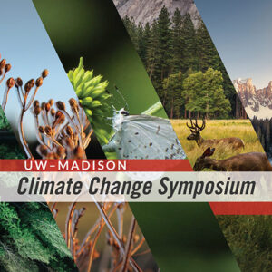 Leading Experts Explore Climate Solutions and Resilience at UW–Madison Symposium