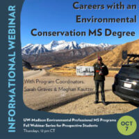 Informational Webinar. Careers with an Environmental Conservation MS Degree. With Program Coordinators, Sarah Graves & Meghan Kautzer October 7th.
