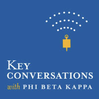Key Conversations is a podcast presented by Phi Beta Kappa where Visiting Scholars are interviewed on their areas of expertise.